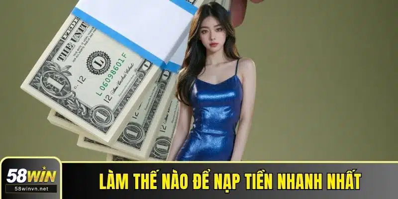 Làm thế nào để nạp tiền nhanh nhất