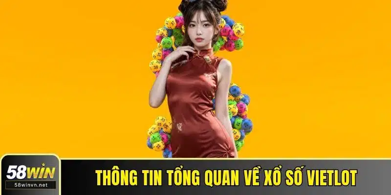 Thông tin tổng quan về xổ số Vietlot