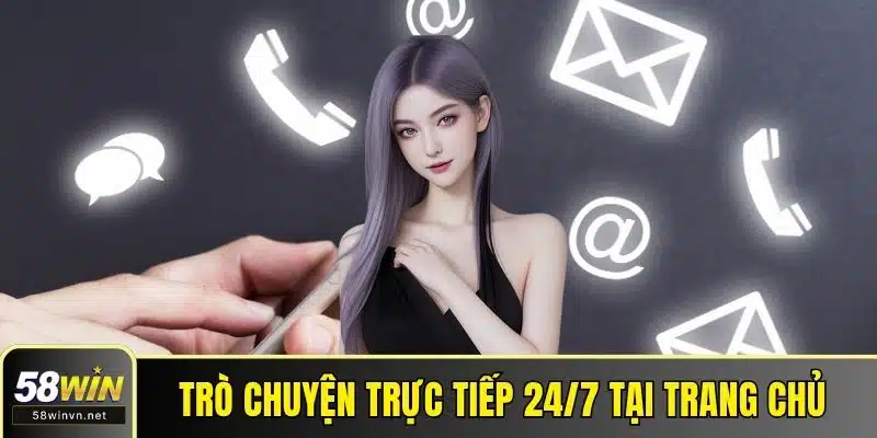 Trò chuyện trực tiếp 24/7 tại trang chủ 